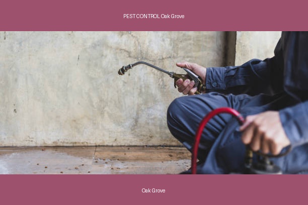 PEST CONTROL Oak Grove